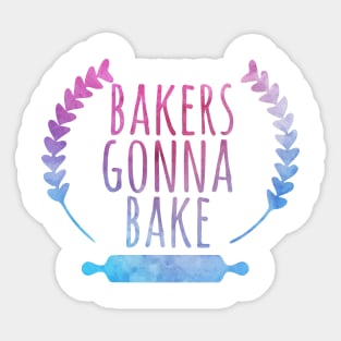 Bakers Gonna Bake, Funny Baking gift Sticker